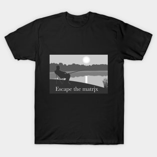 Escape the matrix - fisherman T-Shirt